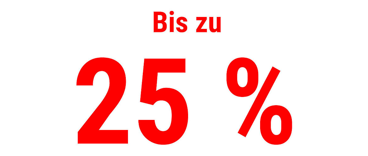 Roter Text mit der Aufschrift "Bis zu 25 Prozent"