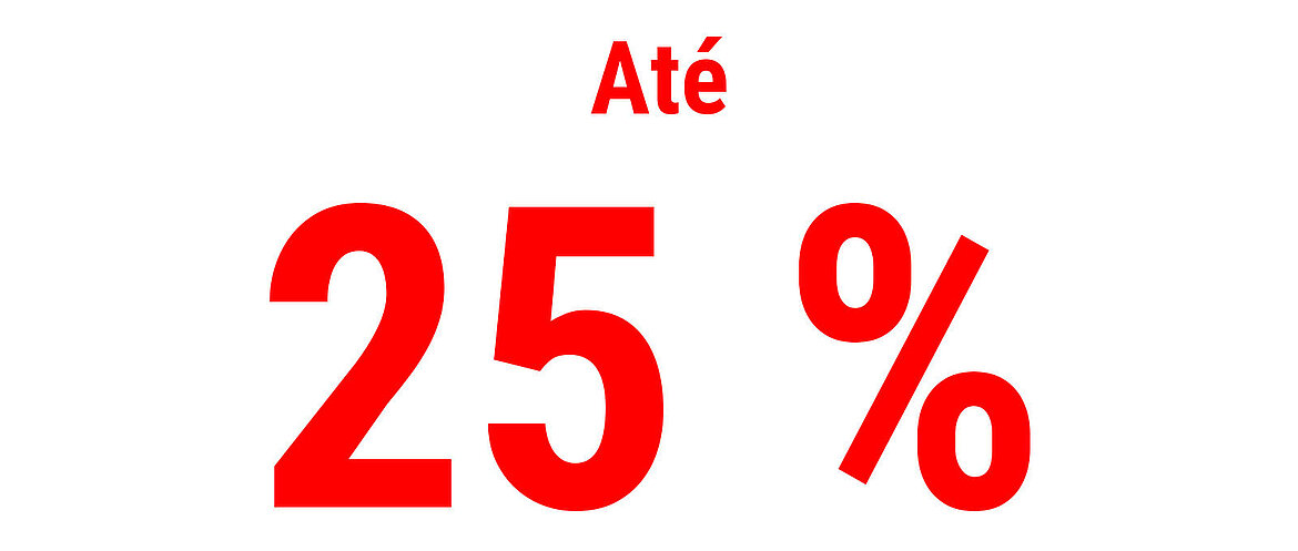 Texto em vermelho indicando “Até 25 %”