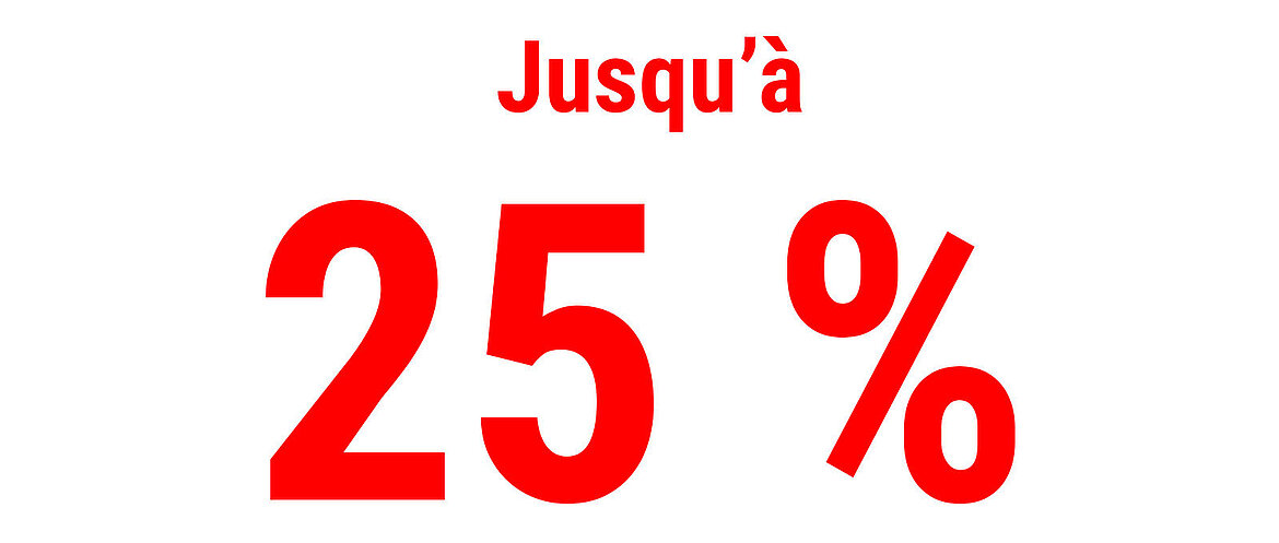 Texte en rouge indiquant “Jusqu’à 25 %”